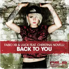 Back to You (feat. Christina Novelli) - Single by Fabio XB & Liuck album reviews, ratings, credits