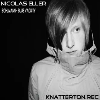 Bohlmann Blue Vacuity - Single by Nicolas Eller album reviews, ratings, credits