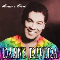 Amar o Morir by Danny Rivera album reviews, ratings, credits