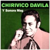 Chivirico Dávila y Sonora Mag