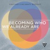 Becoming Who We Already Are