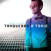 Tanqueray & Tonic - Single album lyrics, reviews, download