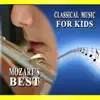 Classical Music (for Kids, Mozart's Best, Vol. 2) album lyrics, reviews, download