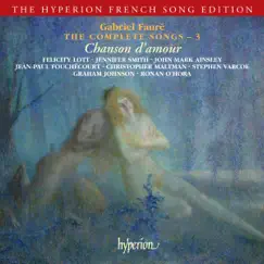Fauré: The Complete Songs, Vol. 3 – Chanson d'amour by Graham Johnson album reviews, ratings, credits
