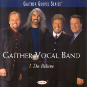 I Do Believe - Gaither Vocal Band