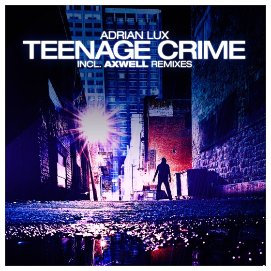 Cover artwork for Teenage Crime (Axwell Remix)