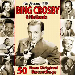 An Evening With Bing Crosby and His Guests: 50 Rare Original Recordings by Various Artists album reviews, ratings, credits