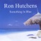 Baby Blue - Ron Hutchens lyrics