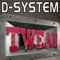 Tweak (2 DJ's On A Mission Radio Mix) - D-System lyrics