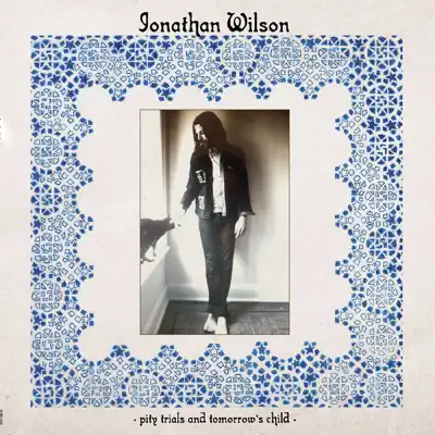 Pity Trials and Tomorrow's Child - Single - Jonathan Wilson