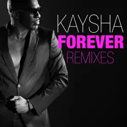 Forever (Remixes) - Single - Kaysha