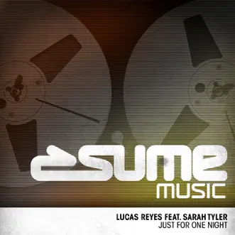 Just for One Night (feat. Sarah Tyler) [Remixes] by Lucas Reyes album reviews, ratings, credits