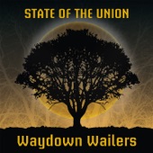 Waydown Wailers - State of the Union