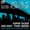 They Call Me Sister Honky Tonk (Saucy Songs 1928-1937)