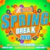 Xtreme Spring Break 2013