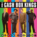 The Cash Box Kings - Black Toppin'