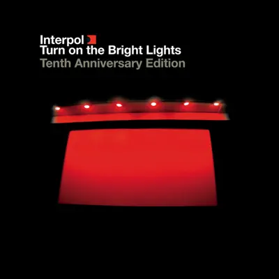 Turn On the Bright Lights (Tenth Anniversary Edition) - Interpol
