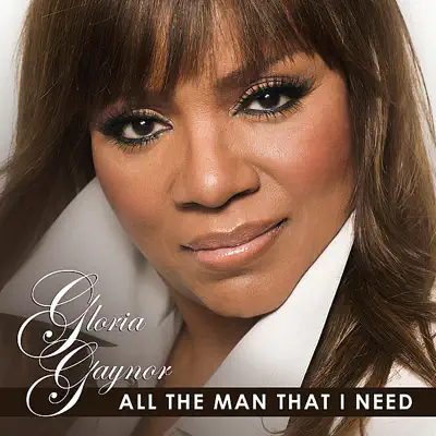 All the Man That I Need- Remixes - Gloria Gaynor