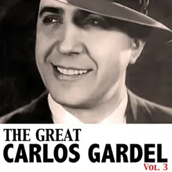 The Great Gardel, Vol. 3 - Carlos Gardel