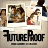 FutureProof - One More Chance