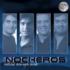 Noche Amiga Mía by Los Nocheros album reviews, ratings, credits