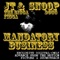 Mandatory Business - JT the Bigga Figga & Snoop Dogg lyrics