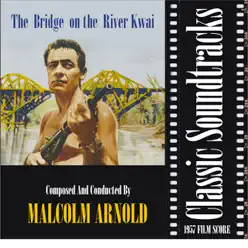 The Bridge On the River Kwai (1957 Film Score) - Royal Philharmonic Orchestra