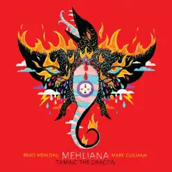 Mehliana: Taming the Dragon - Brad Mehldau Mehliana: Taming the Dragon - Brad Mehldau