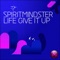 Life Give It Up - SpiritMindster lyrics