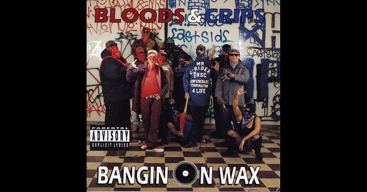 Bloods And Crips Bangin On Wax