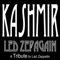 Kashmir (A Tribute to Led Zeppelin) - Led Zepagain lyrics