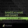 Stream & download Bandz a Make Her Dance (Originally by Juicy J feat. Lil Wayne & 2 Chainz) [Karaoke / Instrumental] - Single