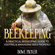 Bowe Packer - Beekeeping: A Practical Beekeeping Guide to Keeping & Managing Bees Properly (Unabridged)