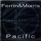 Pacific (Alan Morris Mix) - Ferrin & Morris lyrics