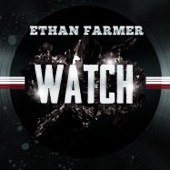 Ethan Farmer - Watch