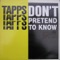 Don't Pretend to Know - Tapps lyrics