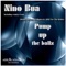 Pump Up the Ballz (DJ Hightech Remix) - Nino Bua lyrics