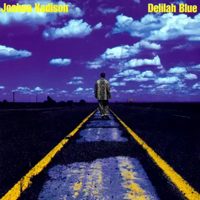 Delilah Blue - Joshua Kadison Delilah Blue - Joshua Kadison