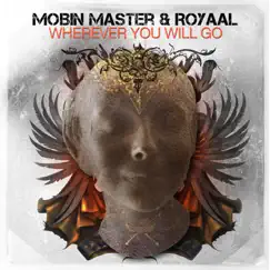 Wherever You Will Go (Remixes) by Mobin Master & Royaal album reviews, ratings, credits