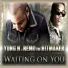 Waiting on You (feat. Remo da Hitmaker) - Single album lyrics, reviews, download