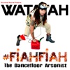 #FiahFiah - The Dancefloor Arsonist