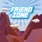 FriendZone Opening 1 - Friendzone lyrics