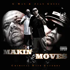 Makin Moves by G Man & Juan Gotti album reviews, ratings, credits