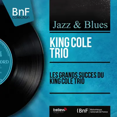 Les grands succès du King Cole Trio (Mono Version) - Nat King Cole Trio