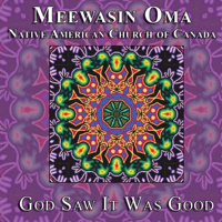Meewasin Oma - God Saw It Was Good artwork