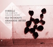 Gli Incogniti & Amandine Beyer - Concerto grosso No. 7 in D Major, Op. 6: I. Vivace - Allegro - Adagio