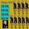 Zippy Kid - Lily Cole, Love Me, Lily Cole, Fuck Me