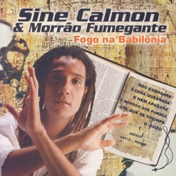 Sine Calmon & Morrão Fumegante - Fonte de Luz