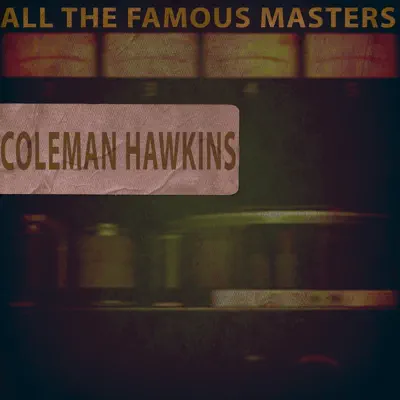 All the Famous Masters, Vol. 1 - Coleman Hawkins