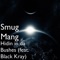 Hidin in da Bushes (feat. Black Kray) - Smug Mang lyrics